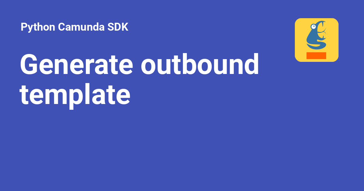 Generate outbound template python camunda sdk
